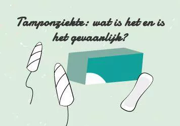 Tamponziekte (Toxisch shock syndroom): wat is het en is het gevaarlijk?