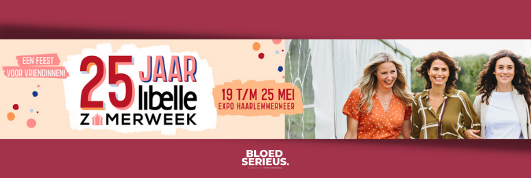 Bloedserieus op de Libelle Zomerweek 2022!